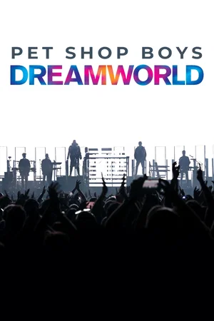 Affiche du film : Pet Shop Boys Dreamworld :The greatest hits live at The Royal Arena Copenhagen