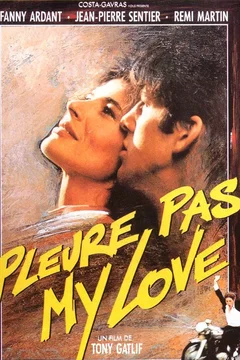 Affiche du film Pleure pas my love