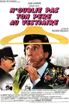 Affiche du film N'oublie pas ton pere au vestiaire