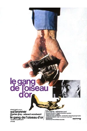 Affiche du film : Le gang de l'oiseau d'or