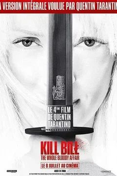Affiche du film Kill Bill: The Whole Bloody Affair