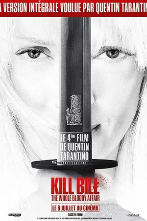 Affiche du film : Kill Bill: The Whole Bloody Affair