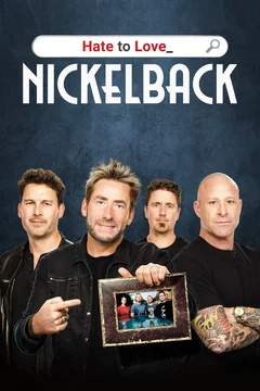 Affiche du film Hate to Love: Nickelback