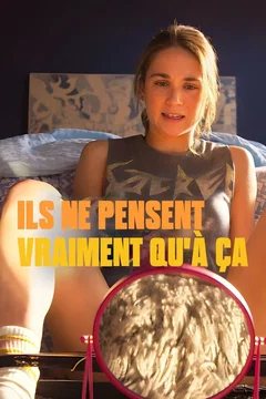 Affiche du film Ils ne pensent vraiment qu'à ça