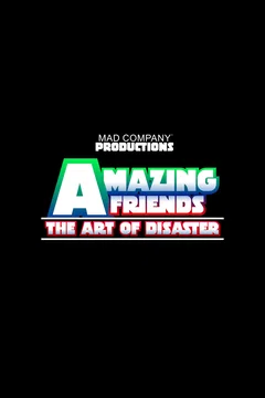 Affiche du film Amazing Friends: The Art of Disaster