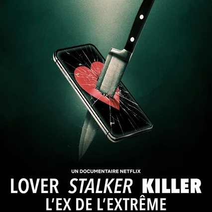 Miniature photo du film : Lover, Stalker, Killer : L'ex de l'extrême