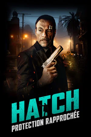 Affiche du film : Hatch : Protection Rapprochée