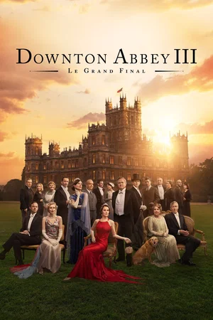 Affiche du film : Downton Abbey III : le grand final