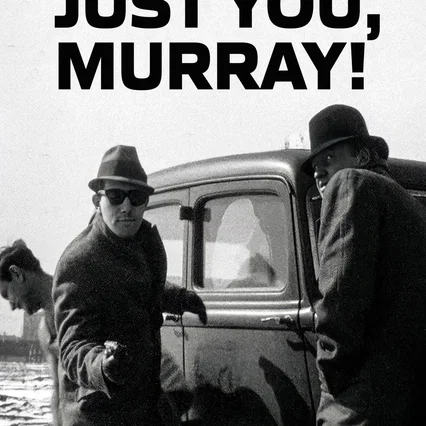 Miniature photo du film : It's Not Just You, Murray !