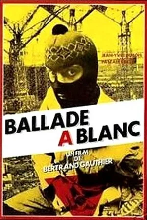 Affiche du film : Ballade a blanc