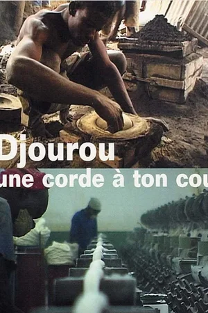 Affiche du film : Djourou, une corde à ton cou