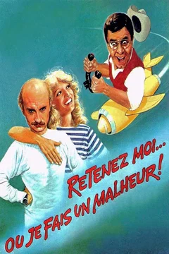Affiche du film Retenez-moi ou je fais un malheur