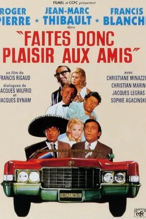 Affiche du film : Faites donc plaisir aux amis