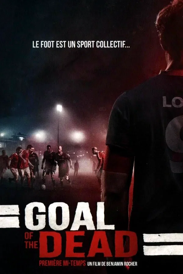 Affiche du film : Goal of the dead : première mi-temps