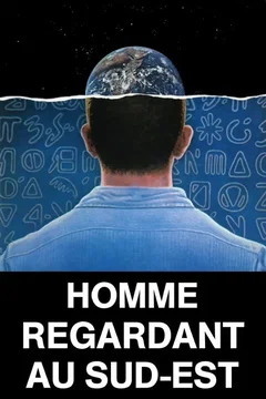 Affiche du film Homme regardant au sud est