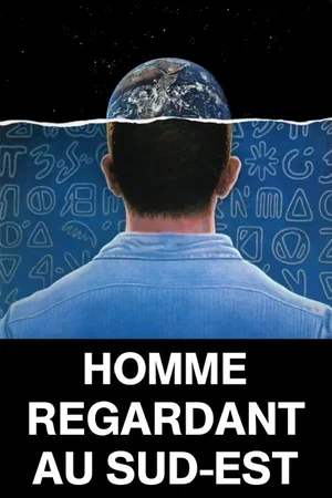 Affiche du film : Homme regardant au sud est
