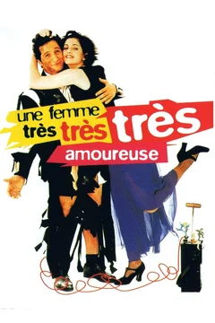 Affiche du film Une femme tres, tres, tres amoureuse