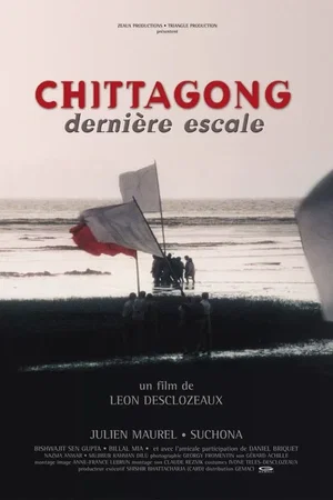 Affiche du film : Chittagong, dernière escale
