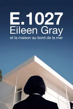 Affiche du film E.1027, Eileen gray et la maison en bord de mer