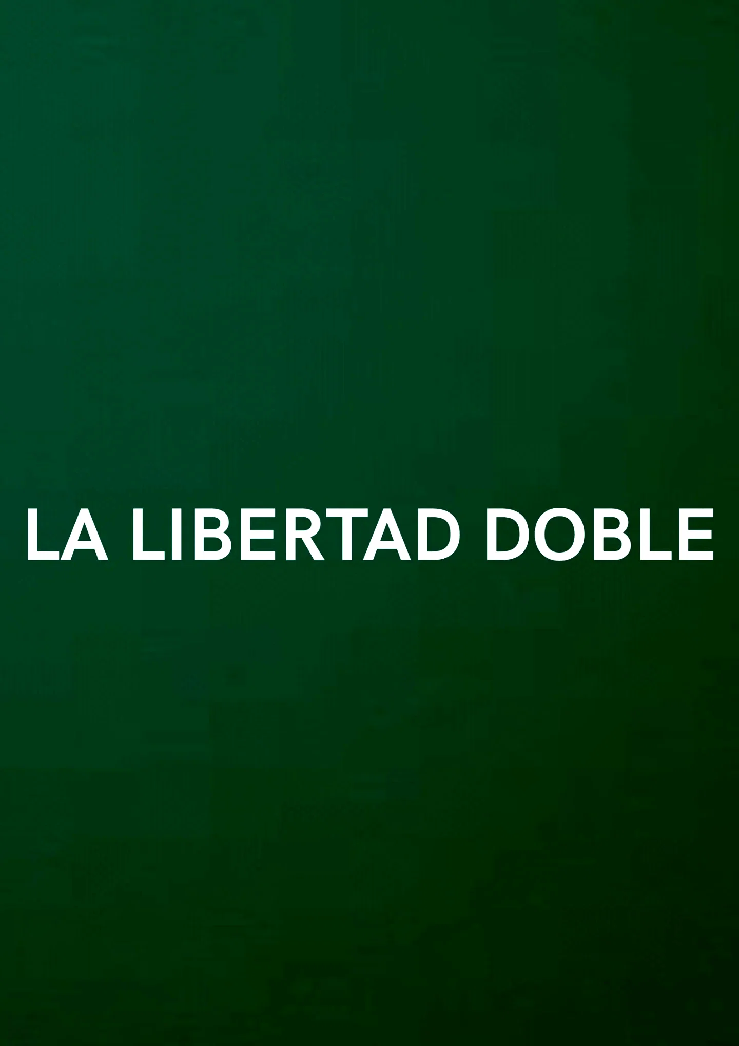 Affiche du film : La Libertad Doble