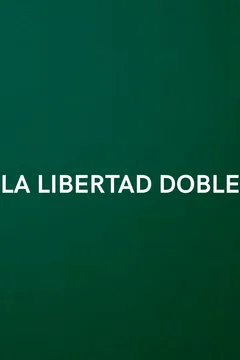 Affiche du film La Libertad Doble