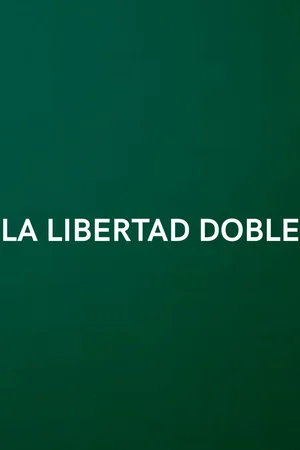 Affiche du film : La Libertad Doble