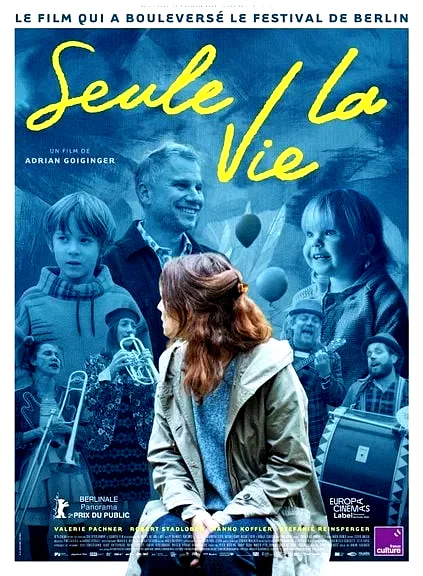 Affiche du film : Seule la vie