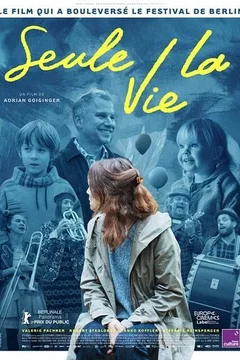 Affiche du film Seule la vie