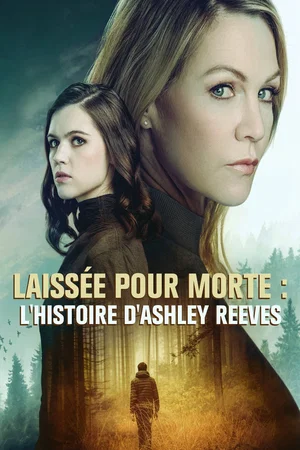 Affiche du film : Laissée pour morte : l'histoire d'Ashley Reeves