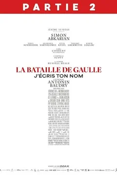 Affiche du film = La Bataille de Gaulle - Partie 2 : J’écris ton nom