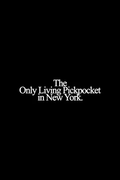 Affiche du film The Only Living Pickpocket in New York