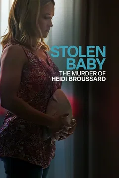 Affiche du film Tuée pour son bébé : l'histoire vraie d'Heidi Broussard