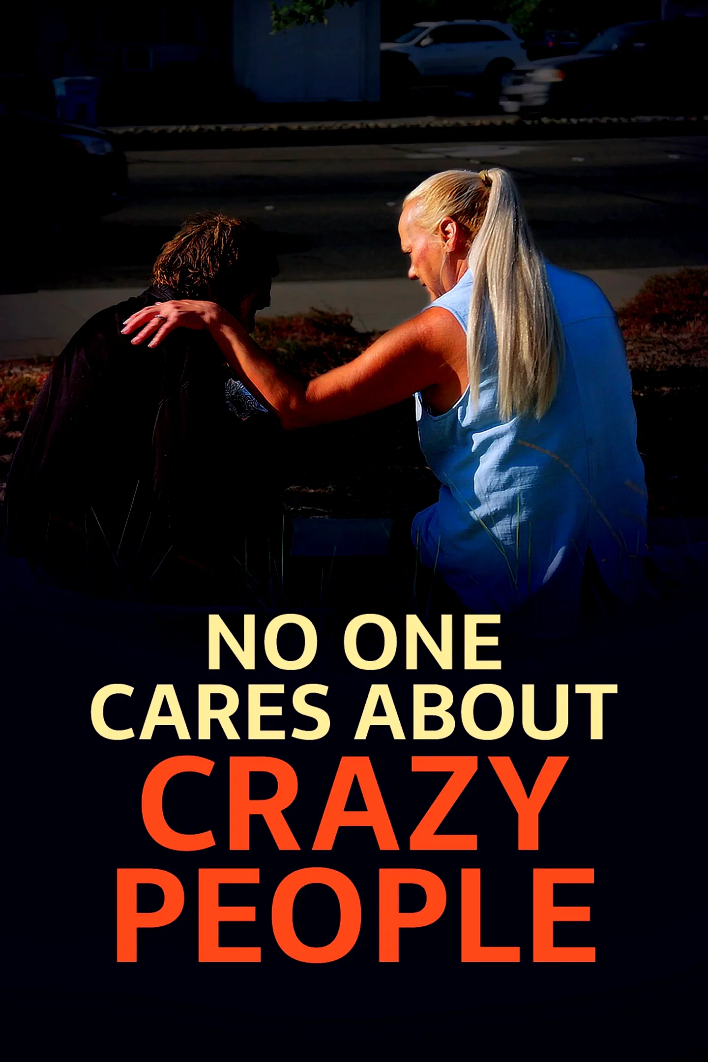 Affiche du film : No One Cares About Crazy People