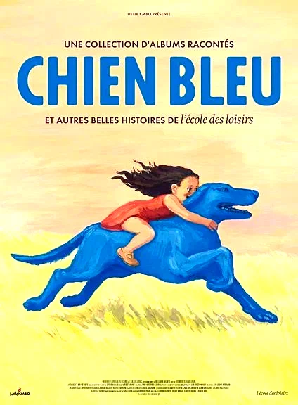 Affiche du film : Chien bleu et autres belles histoires de l'école des loisirs