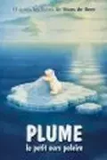 Affiche du film Plume, le petit ours polaire