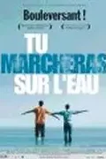 Affiche du film : Tu marcheras sur l'eau