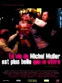 Affiche du film : La vie de Michel Muller est plus belle que la vôtre