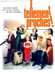 Affiche du film : Tellement proches !