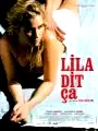 Affiche du film : Lila dit ca