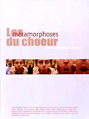 Affiche du film : Les metamorphoses du choeur