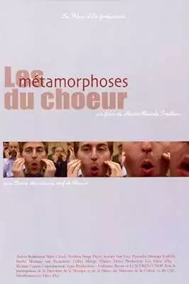 Affiche du film : Les metamorphoses du choeur