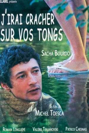 Affiche du film : J'irai cracher sur vos tongs