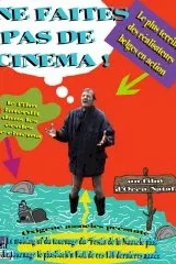 Affiche du film : Ne faites pas de cinema !
