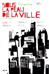 Affiche du film : Sous la peau de la ville