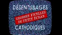 Affiche du film : Desentubages cathodiques