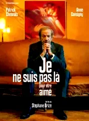 Affiche du film : Je ne suis pas là pour être aimé