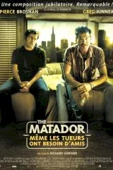 Affiche du film : The matador - Même les tueurs ont besoin d'amis