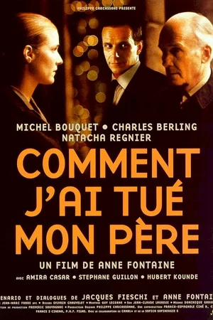 Affiche du film : Comment j'ai tué mon père