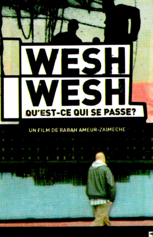 Affiche du film : Wesh Wesh (Qu'est-ce qui se passe ?)
