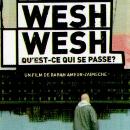 Miniature photo du film : Wesh Wesh (Qu'est-ce qui se passe ?)